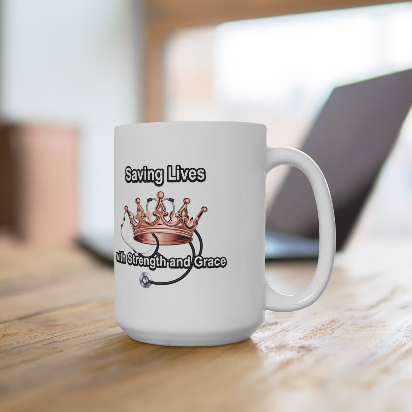 Coffee Mug — "Saving Lives with Strength and Grace" Stethoscope & Crown Nurse Appreciation 15oz