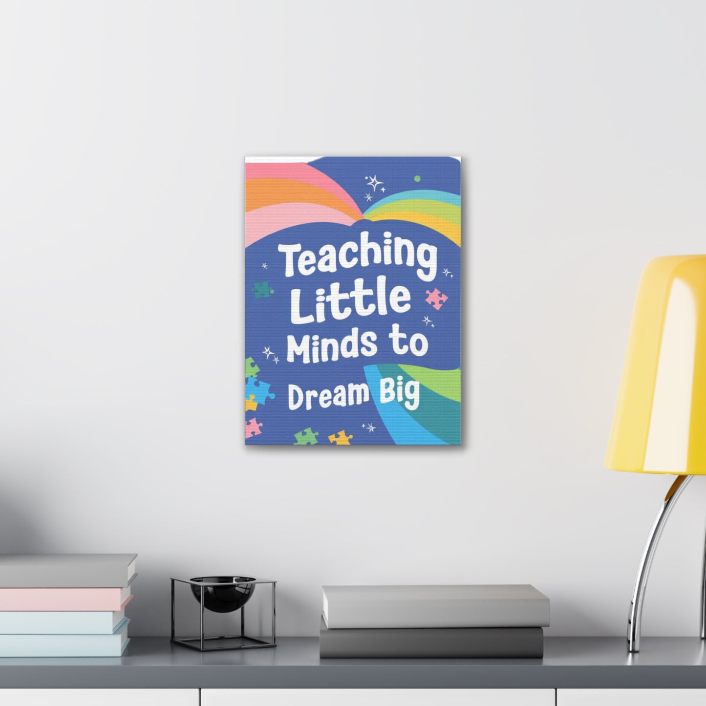 Teaching Little Minds to Dream Big Canvas