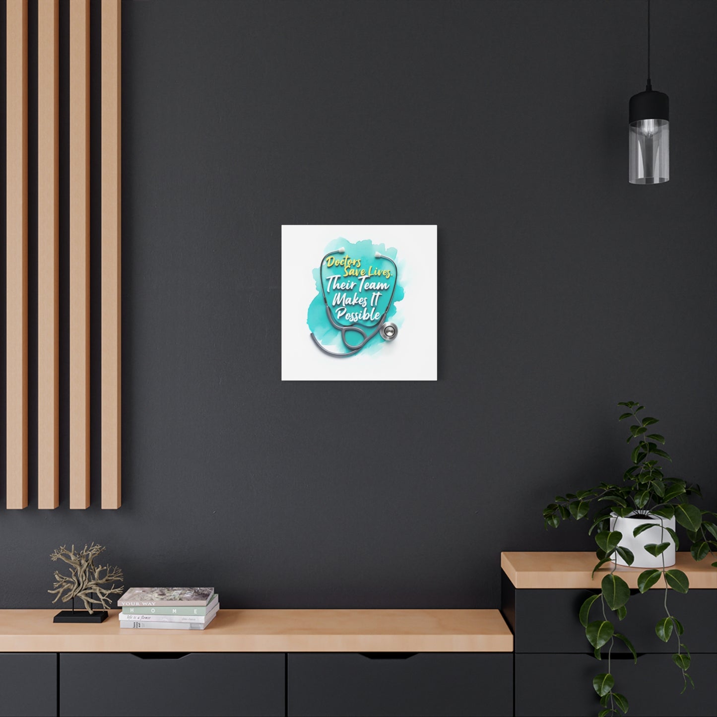 Canvas Wall Art - "Doctors Save Lives, Their Team Makes It Possible" Stethoscope Medical Tribute