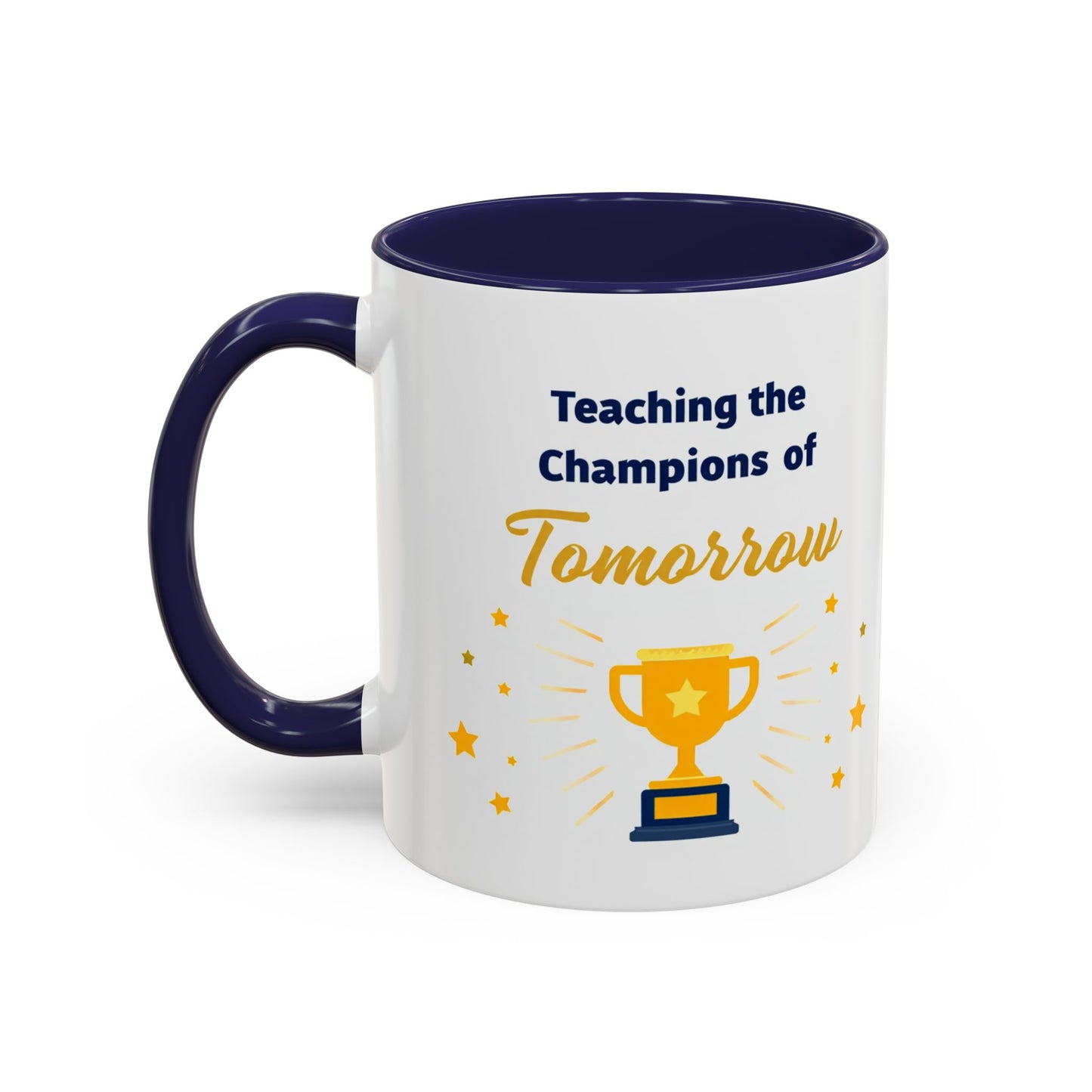 Teaching the Champions of Tomorrow Accent Coffee Mug – Teacher Appreciation 11/15oz