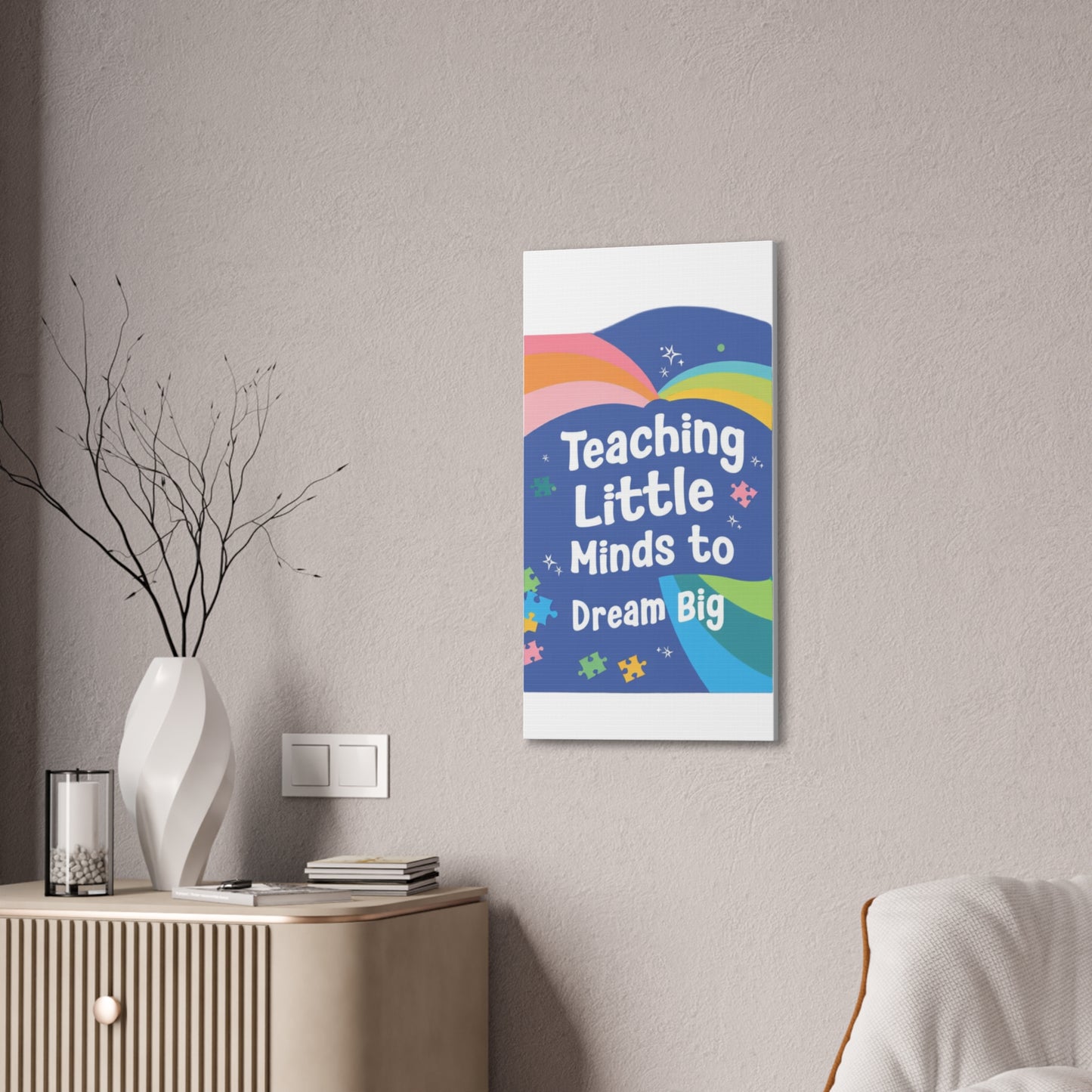Teaching Little Minds to Dream Big Canvas