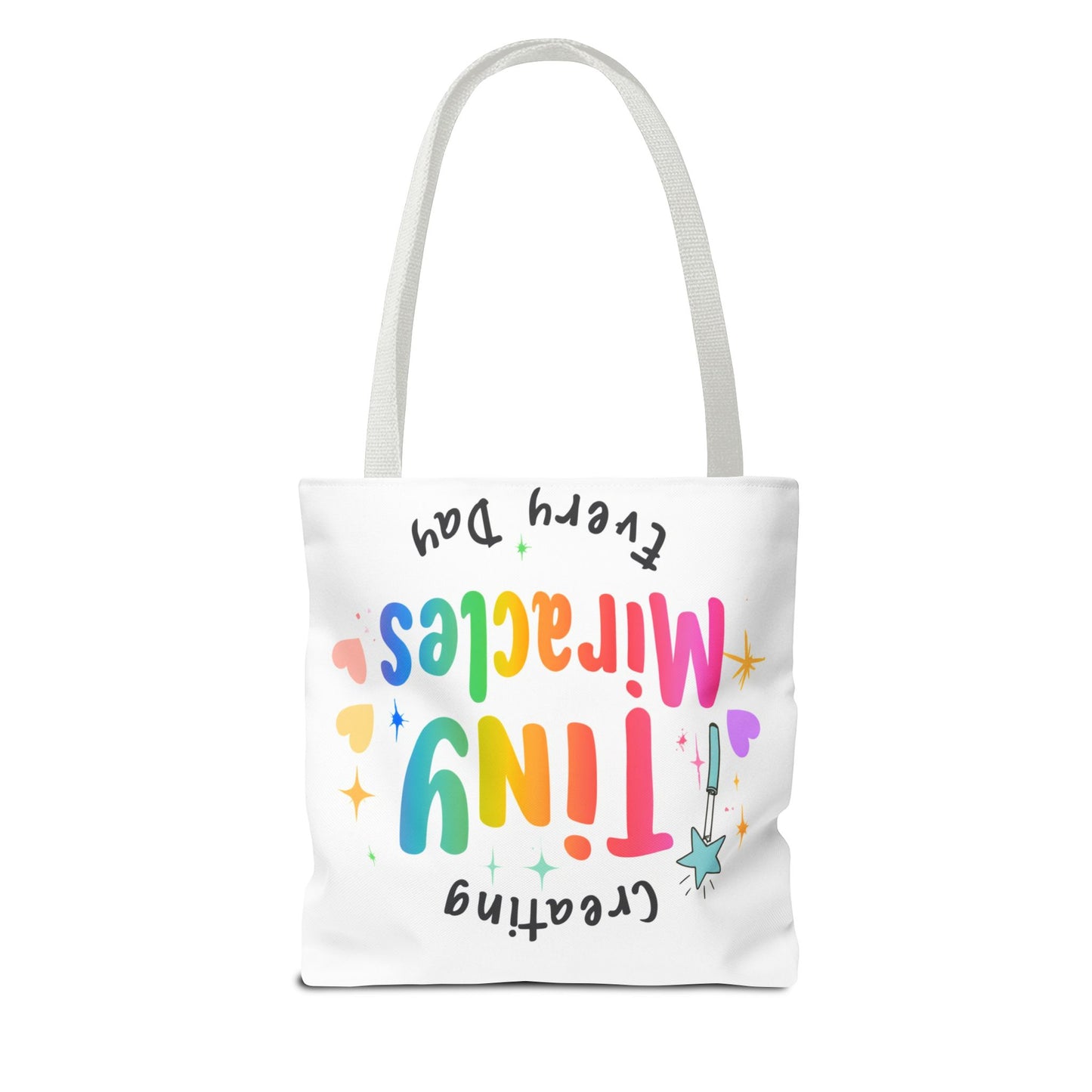 Tote Bag — "Creating Tiny Miracles Every Day" Colorful Inspirational Tote