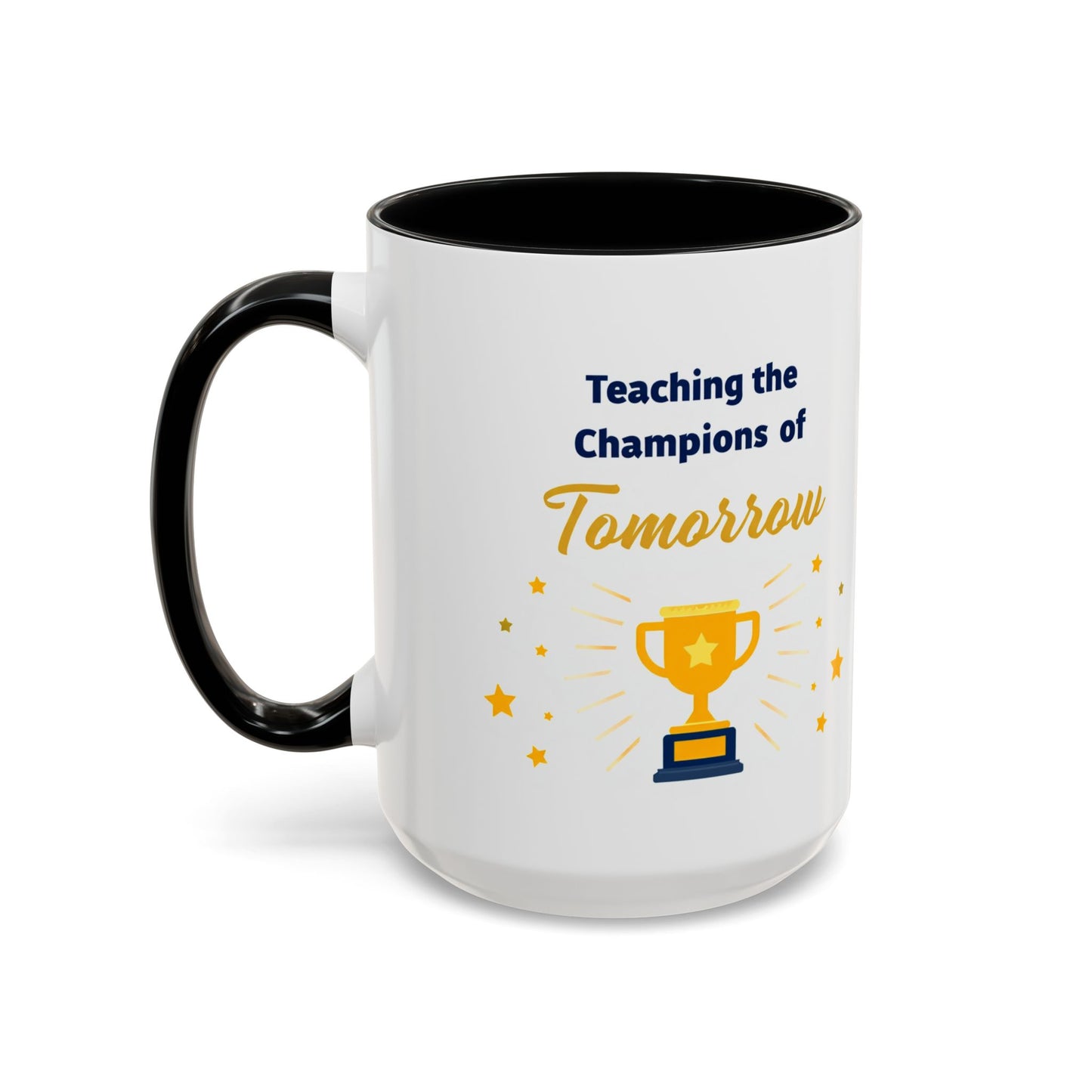 Teaching the Champions of Tomorrow Accent Coffee Mug – Teacher Appreciation 11/15oz