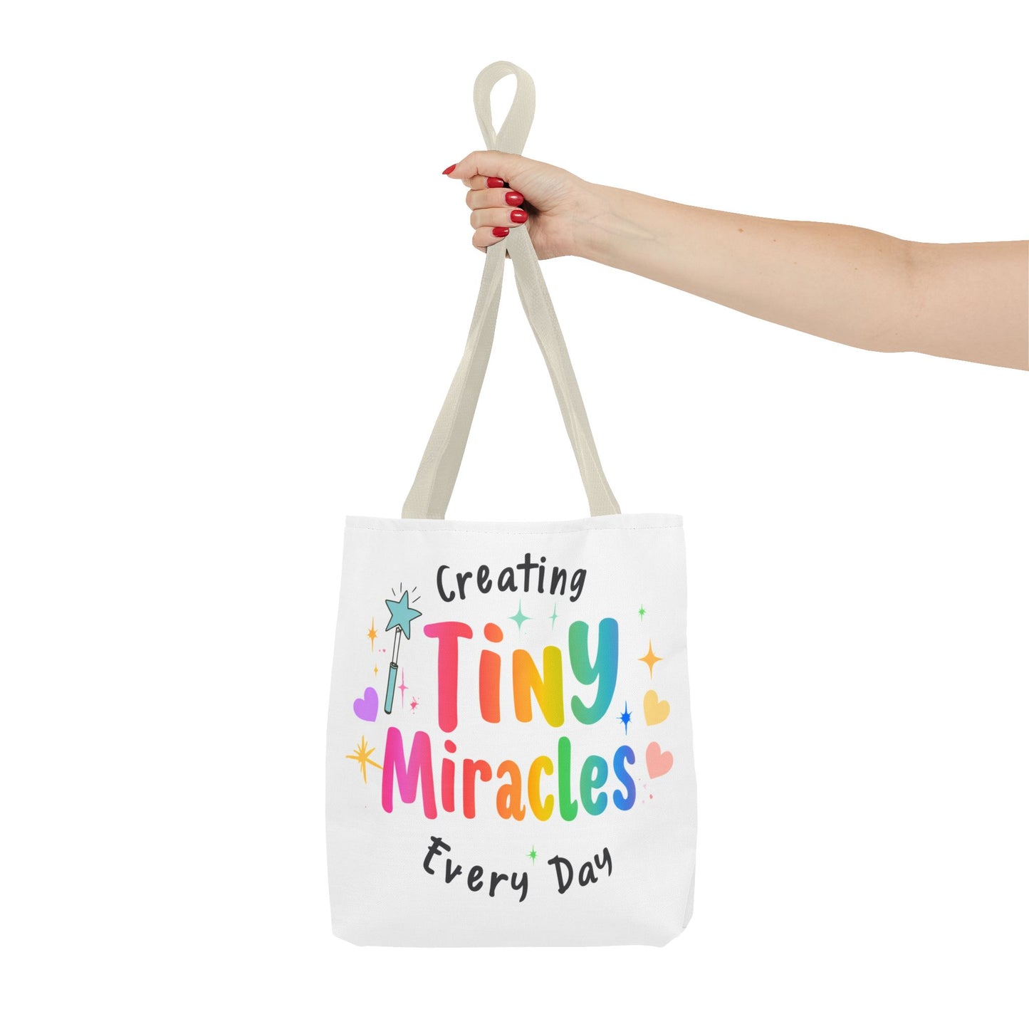 Tote Bag — "Creating Tiny Miracles Every Day" Colorful Inspirational Tote