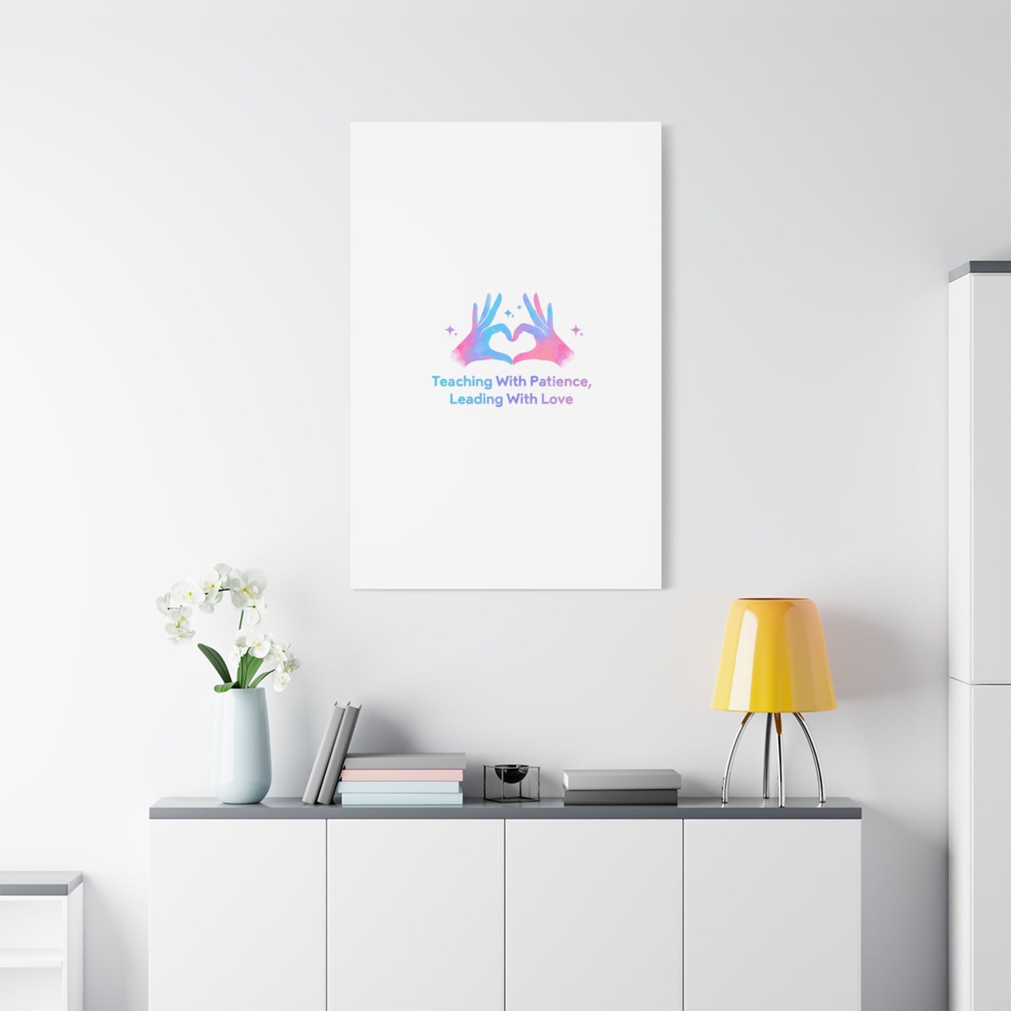 Teaching With Patience, Leading With Love Canvas