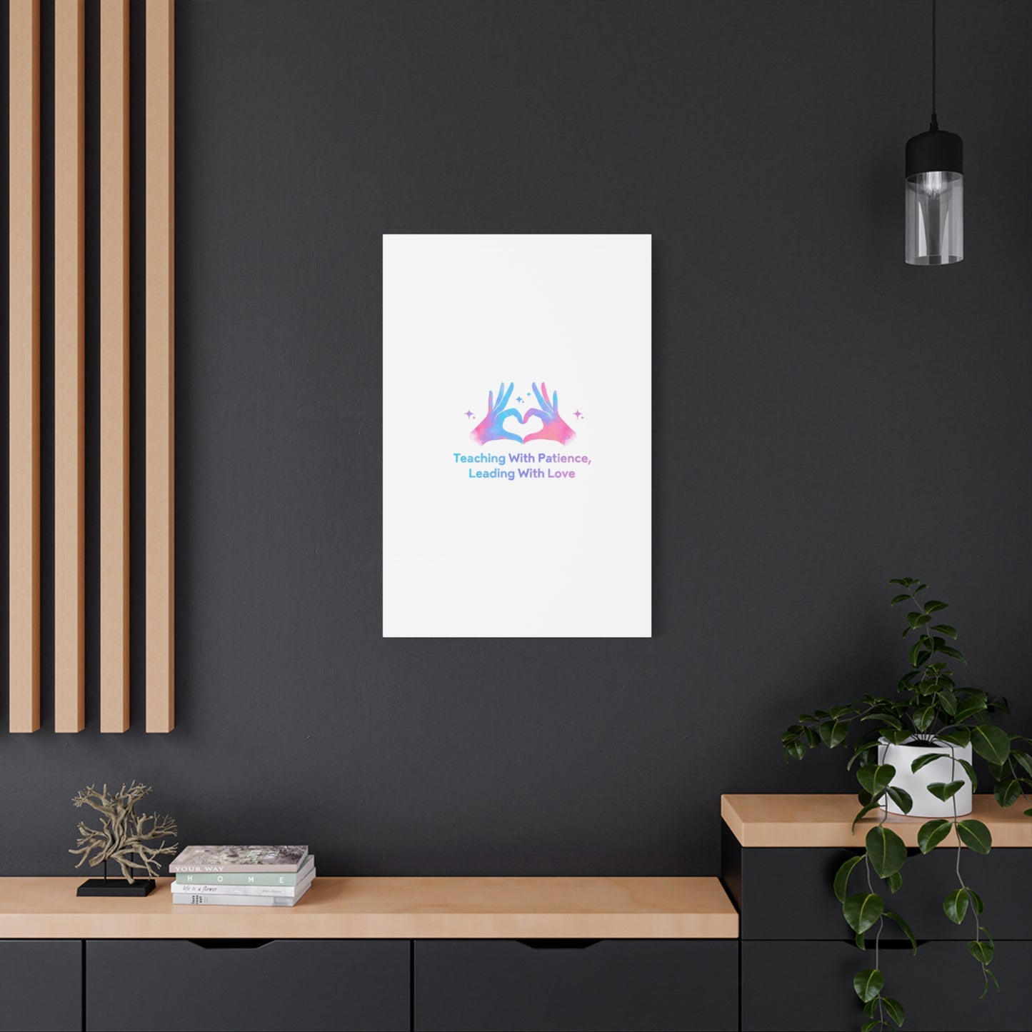Teaching With Patience, Leading With Love Canvas