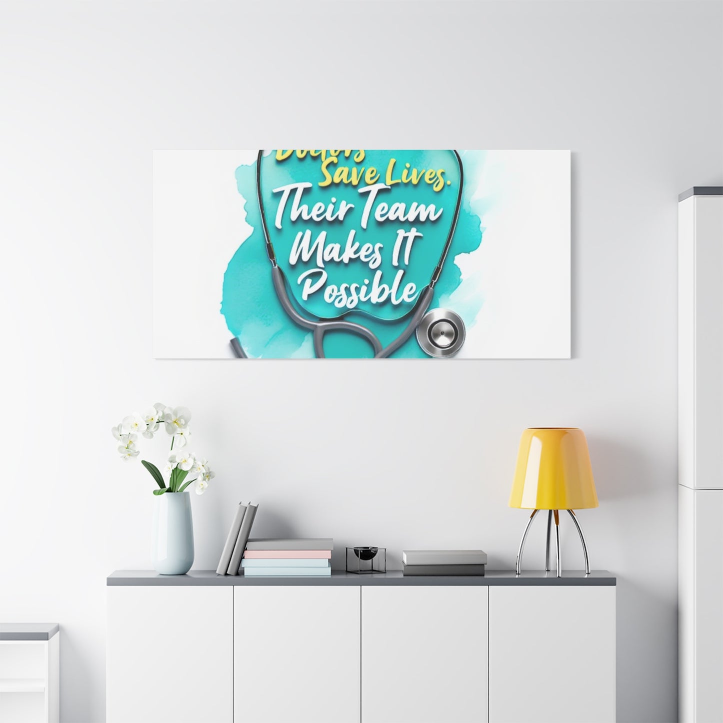 Canvas Wall Art - "Doctors Save Lives, Their Team Makes It Possible" Stethoscope Medical Tribute