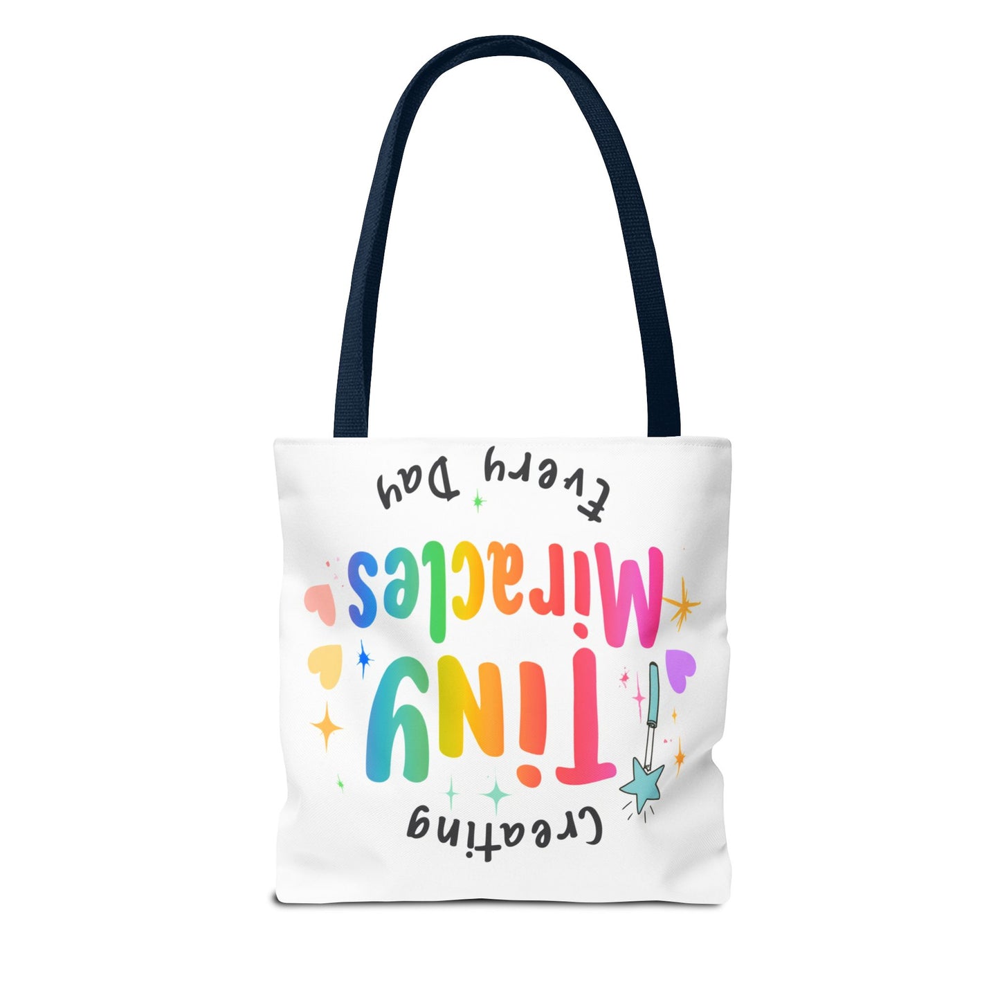Tote Bag — "Creating Tiny Miracles Every Day" Colorful Inspirational Tote