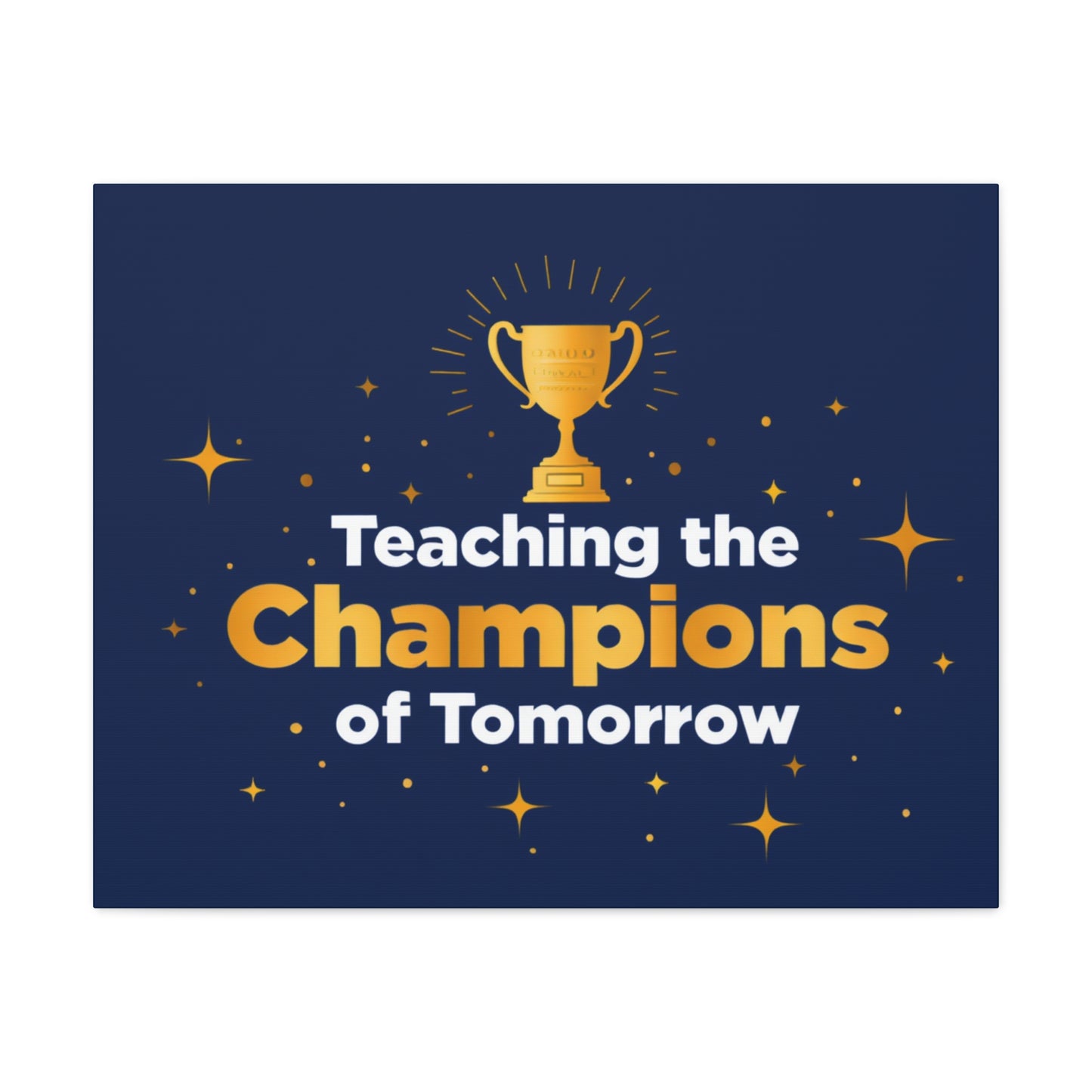 Teaching the Champions of Tomorrow Canvas — Teacher Appreciation Trophy Wall Art