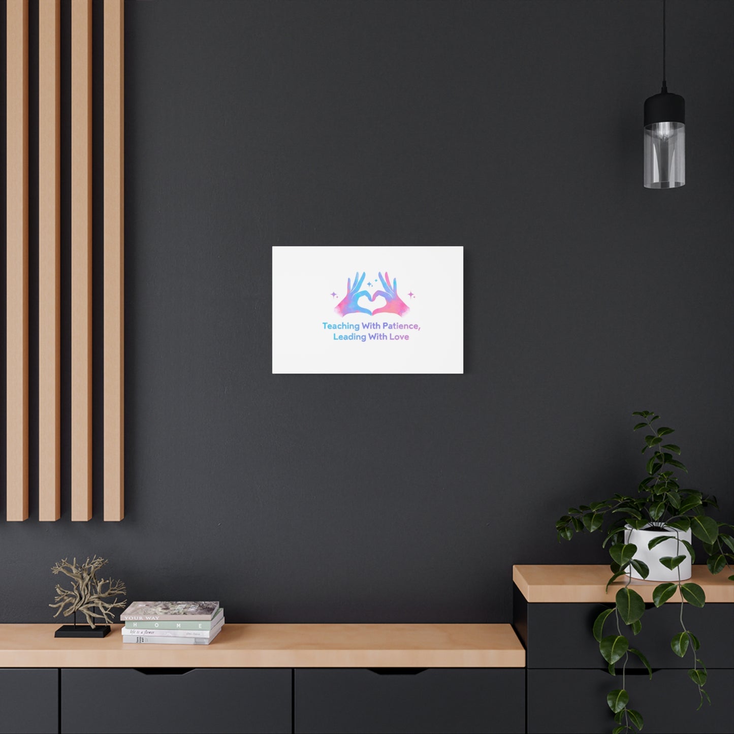 Teaching With Patience, Leading With Love Canvas