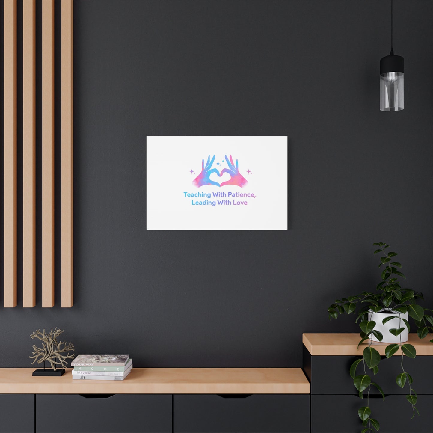 Teaching With Patience, Leading With Love Canvas