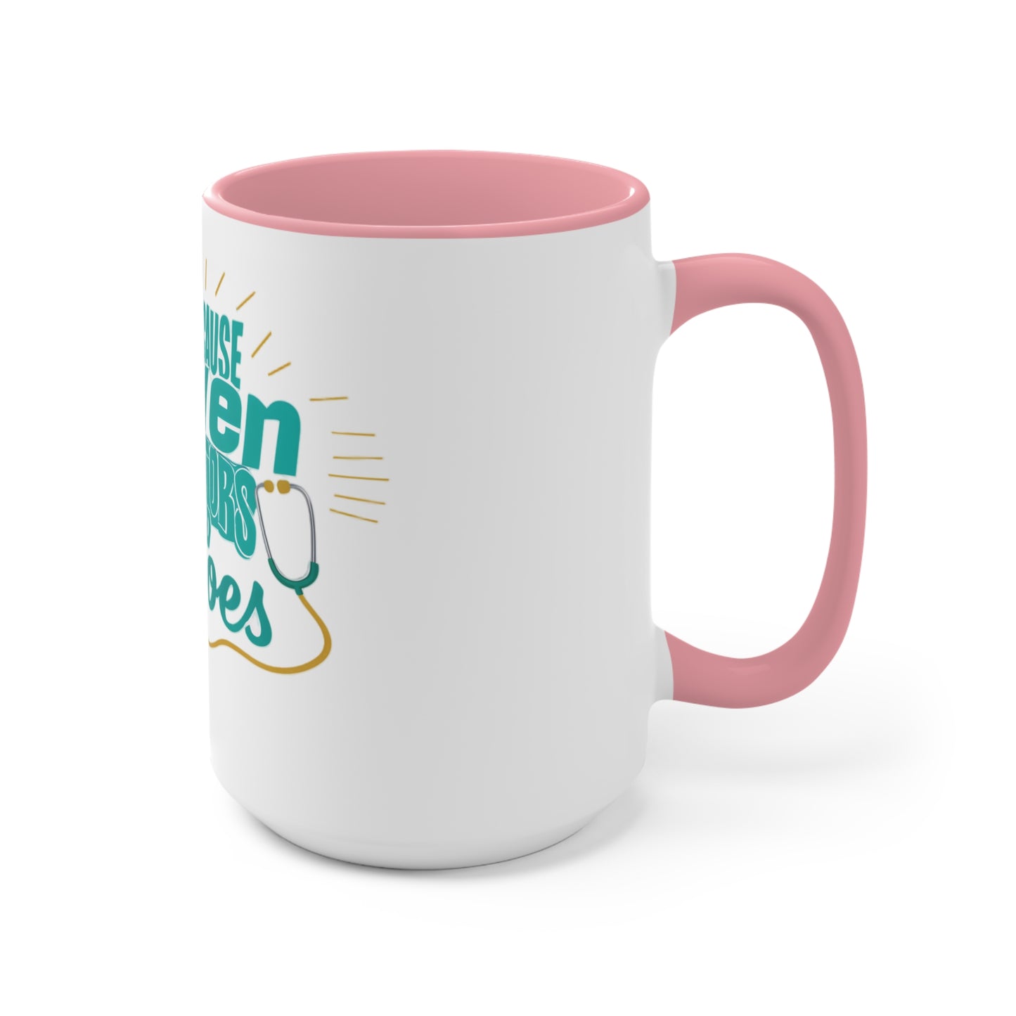 Because Even Doctors Need Heroes Accent Mug — Funny Medical Coffee Cup for Nurses & Doctors
