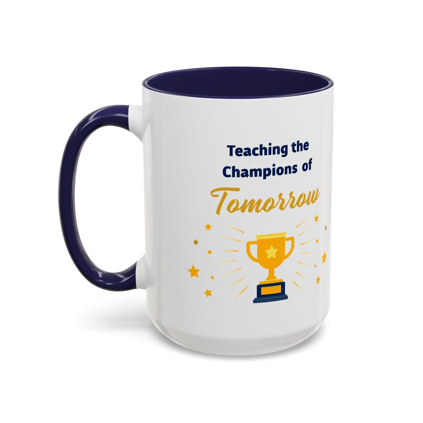 Teaching the Champions of Tomorrow Accent Coffee Mug – Teacher Appreciation 11/15oz