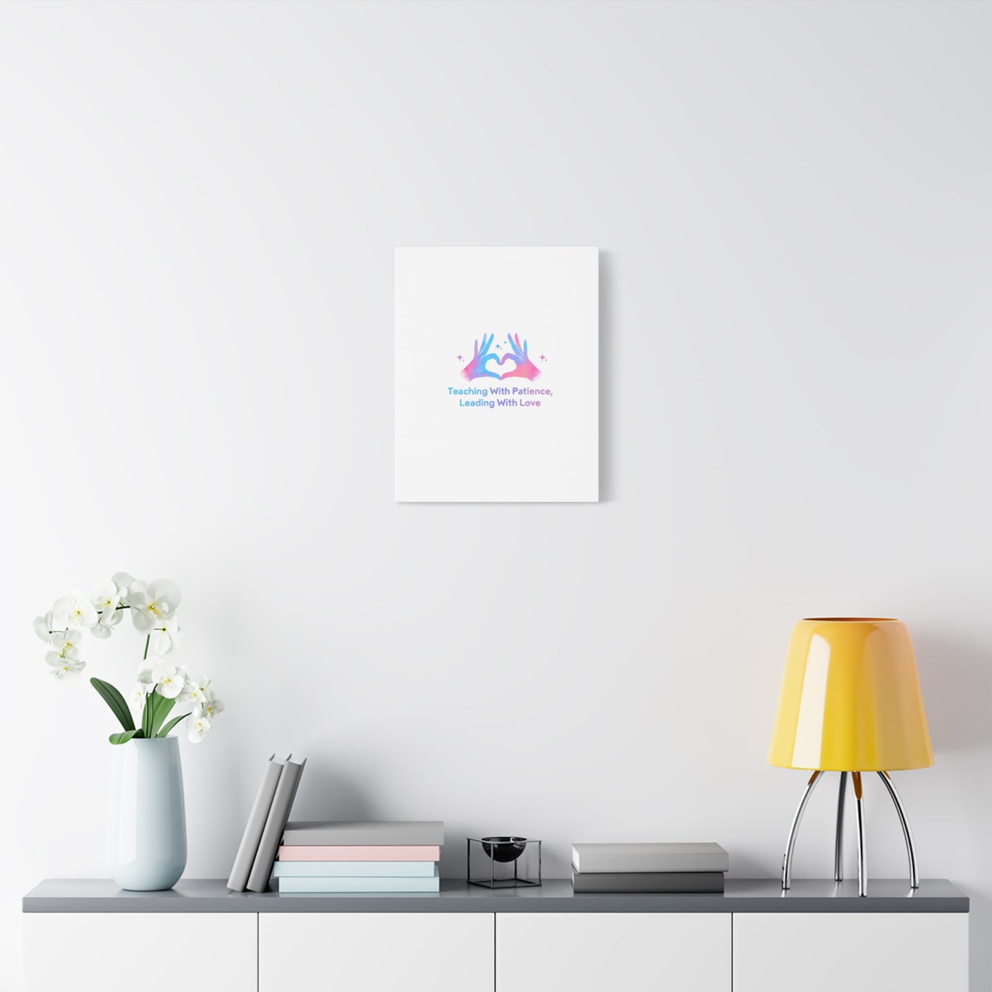 Teaching With Patience, Leading With Love Canvas