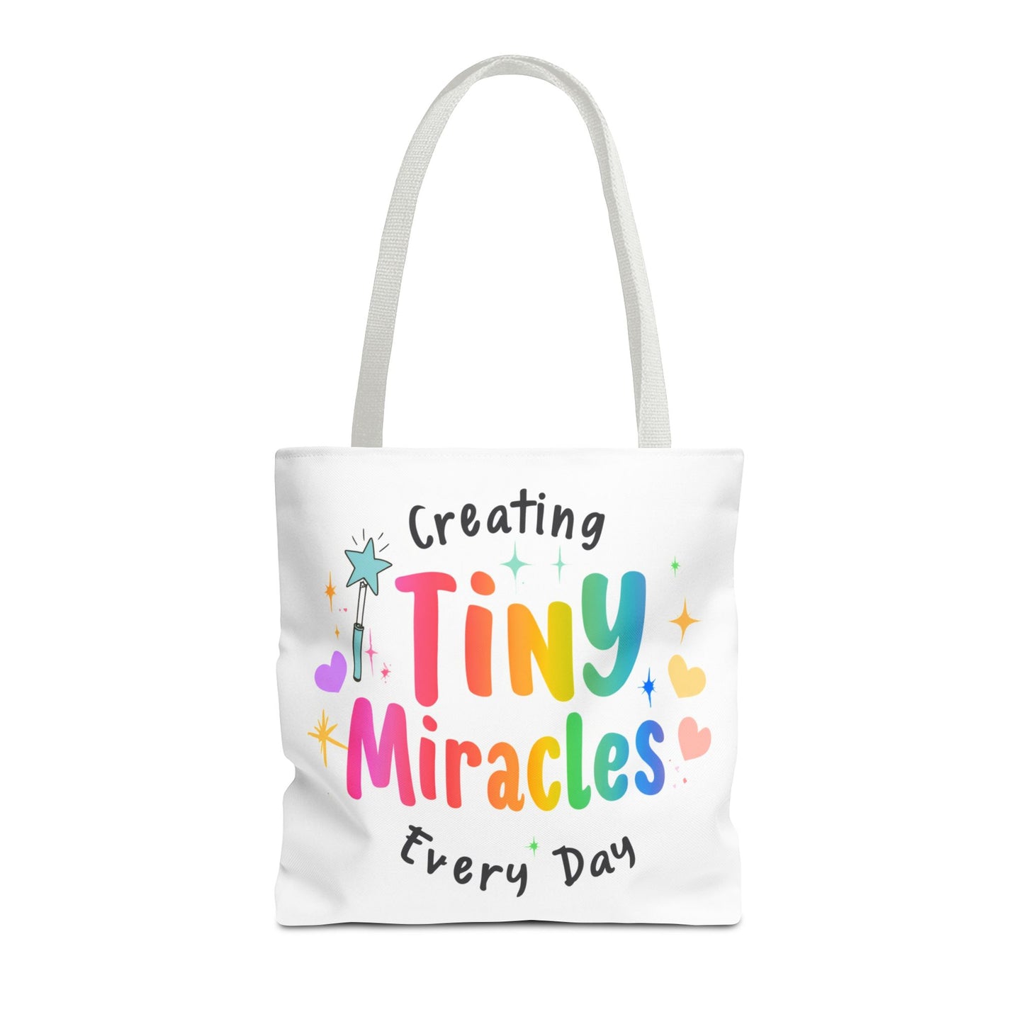 Tote Bag — "Creating Tiny Miracles Every Day" Colorful Inspirational Tote