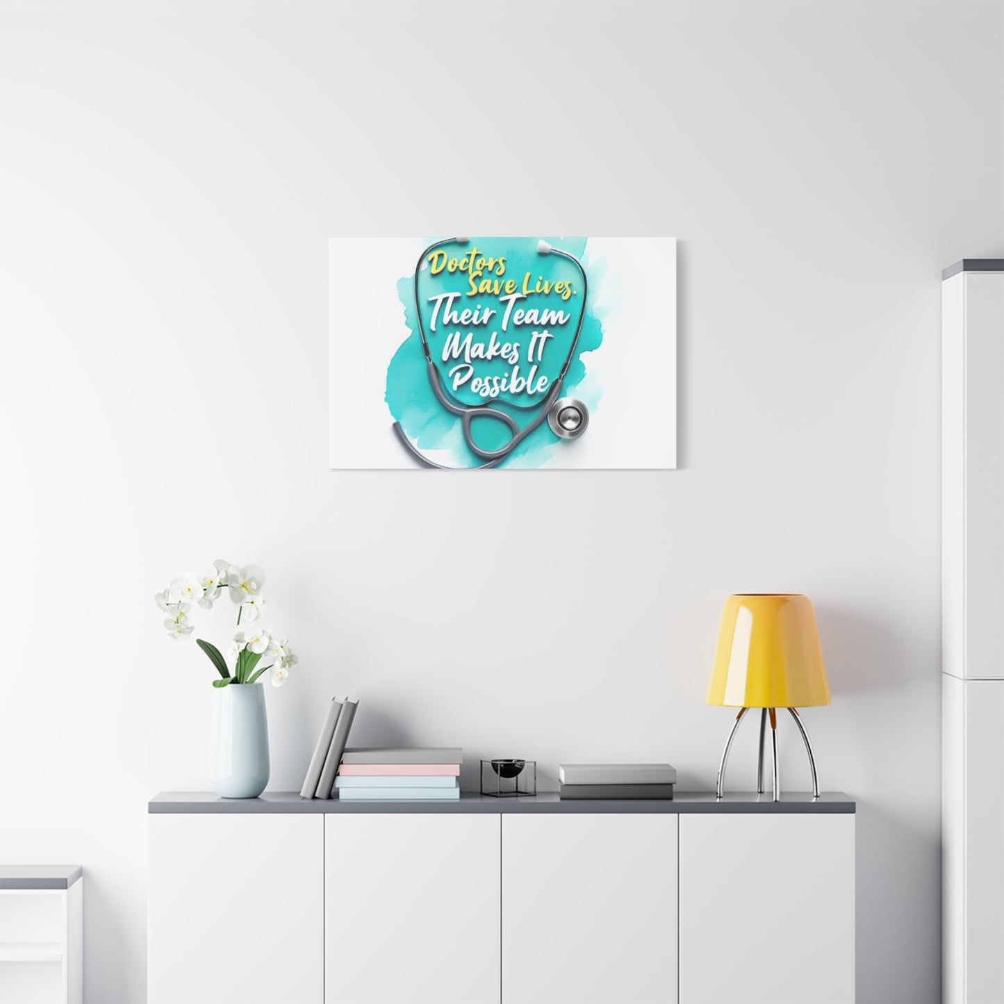 Canvas Wall Art - "Doctors Save Lives, Their Team Makes It Possible" Stethoscope Medical Tribute