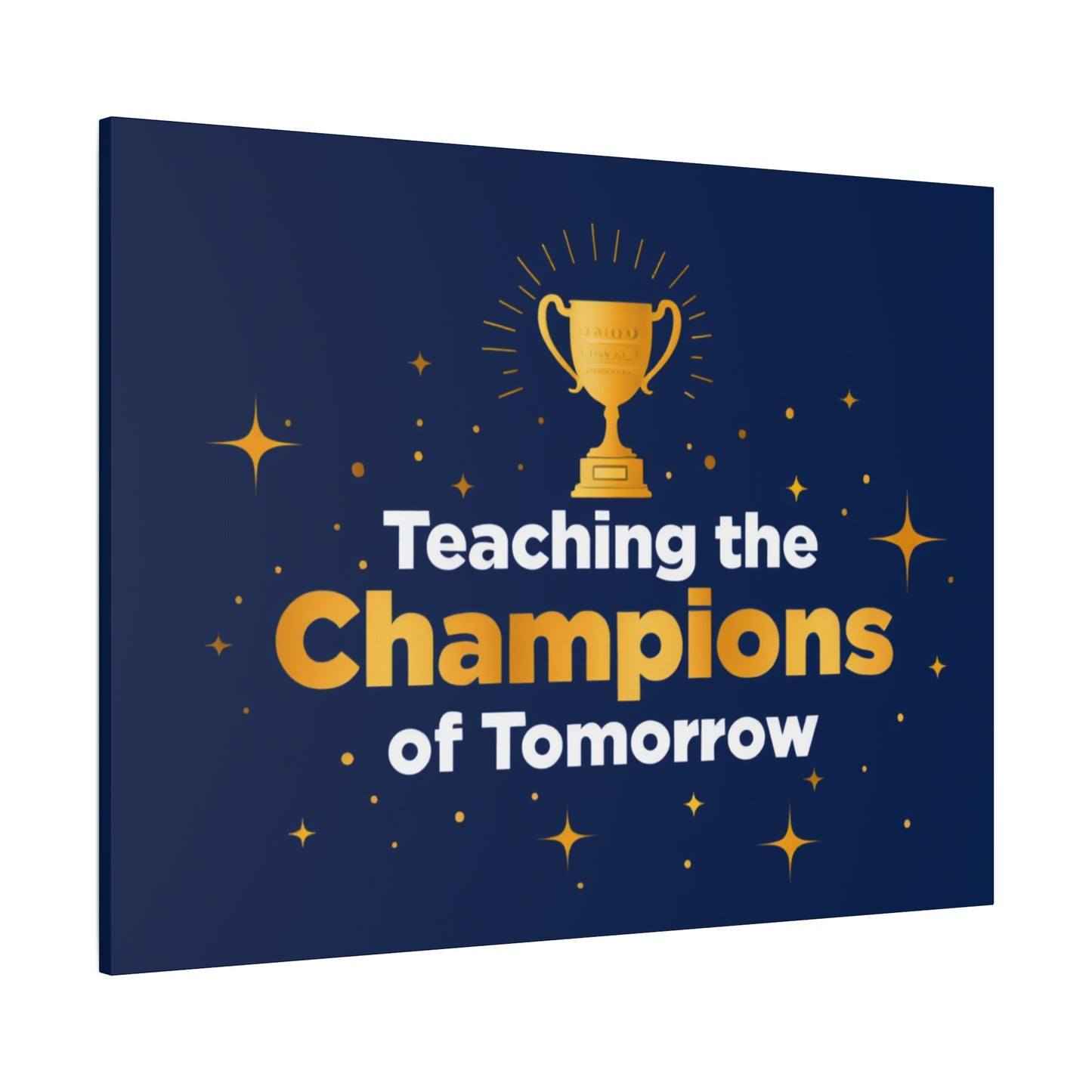 Teaching the Champions of Tomorrow Canvas — Teacher Appreciation Trophy Wall Art