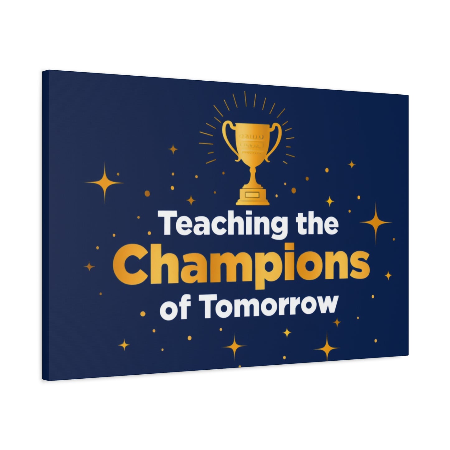 Teaching the Champions of Tomorrow Canvas — Teacher Appreciation Trophy Wall Art