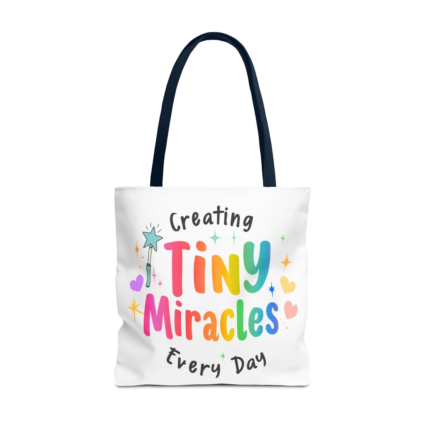 Tote Bag — "Creating Tiny Miracles Every Day" Colorful Inspirational Tote