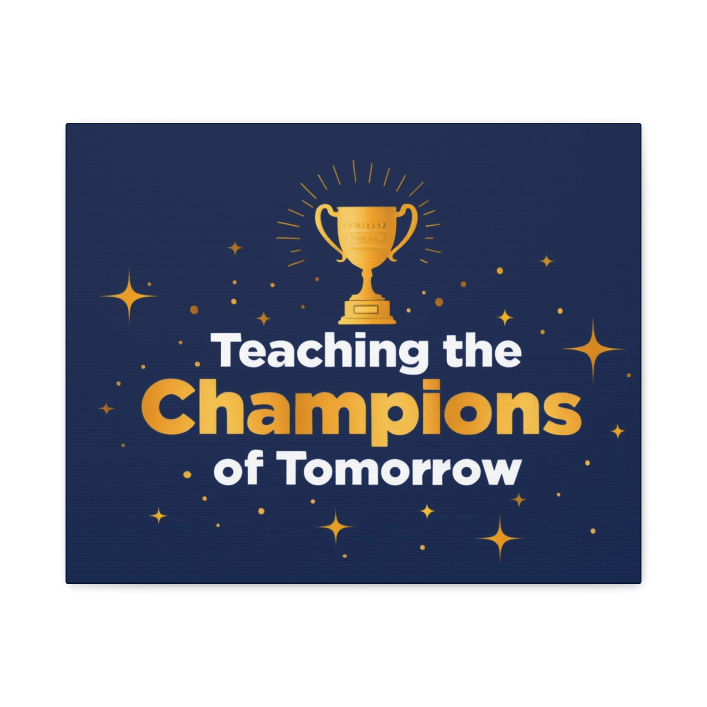 Teaching the Champions of Tomorrow Canvas — Teacher Appreciation Trophy Wall Art