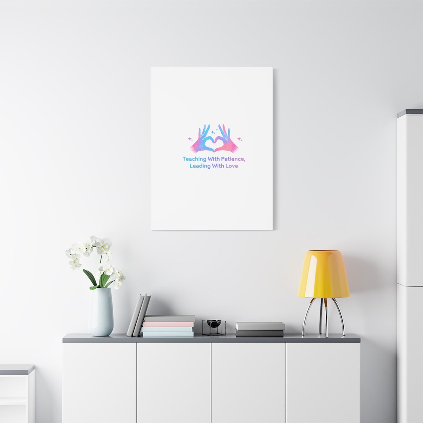 Teaching With Patience, Leading With Love Canvas