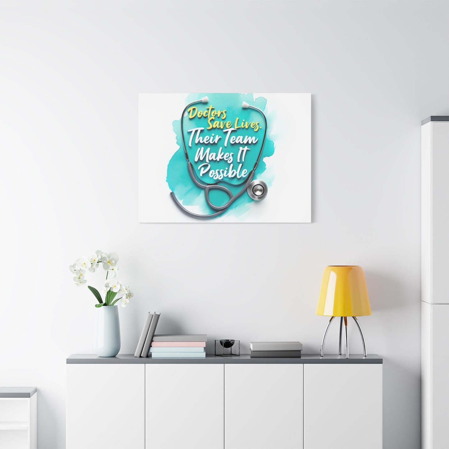 Canvas Wall Art - "Doctors Save Lives, Their Team Makes It Possible" Stethoscope Medical Tribute