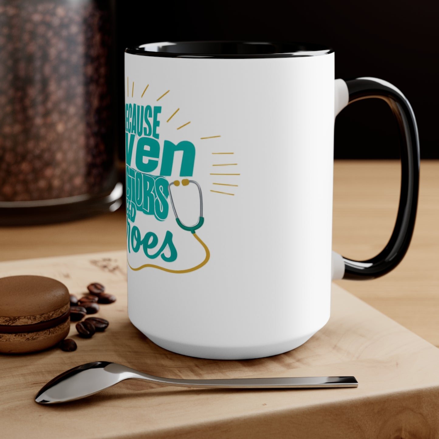 Because Even Doctors Need Heroes Accent Mug — Funny Medical Coffee Cup for Nurses & Doctors