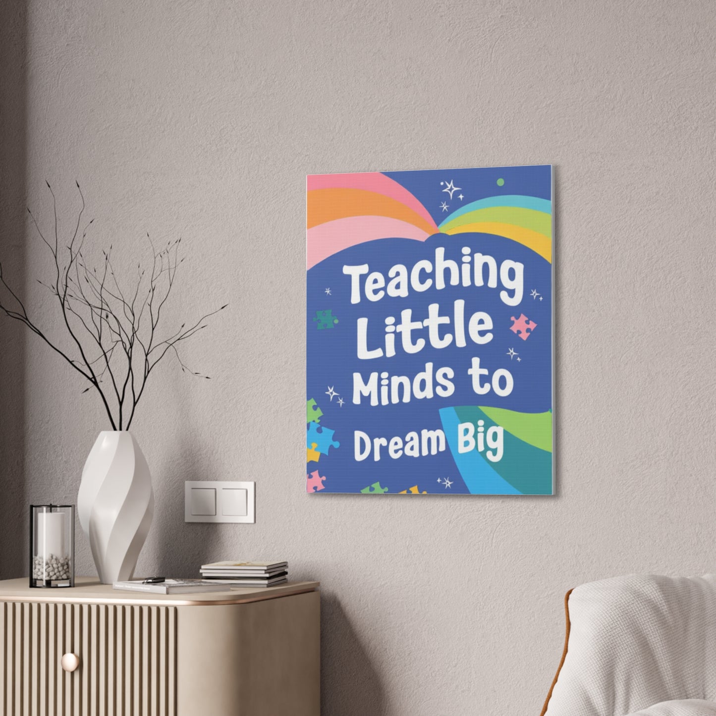 Teaching Little Minds to Dream Big Canvas