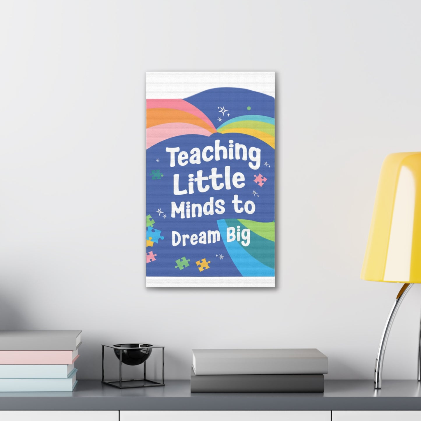 Teaching Little Minds to Dream Big Canvas