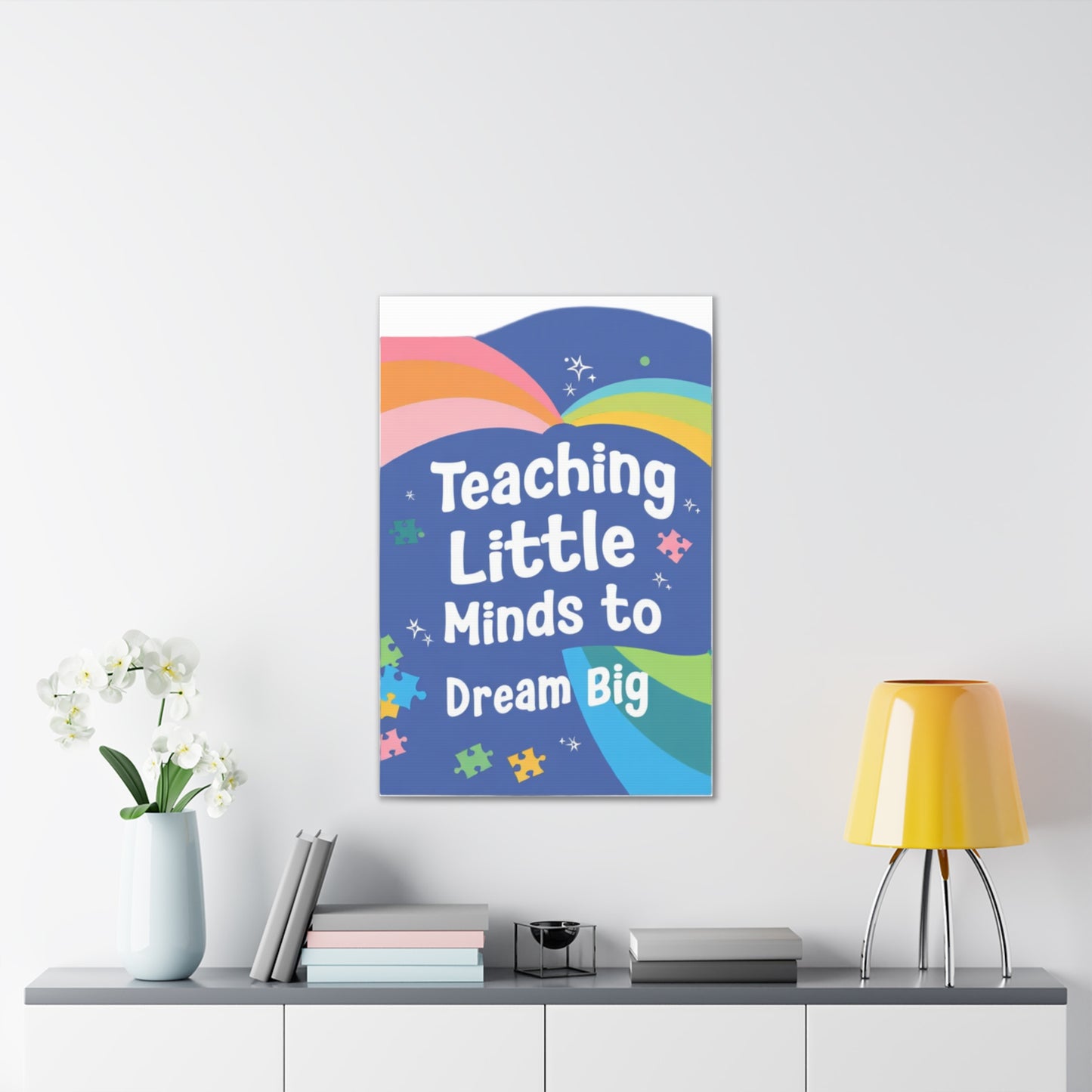Teaching Little Minds to Dream Big Canvas