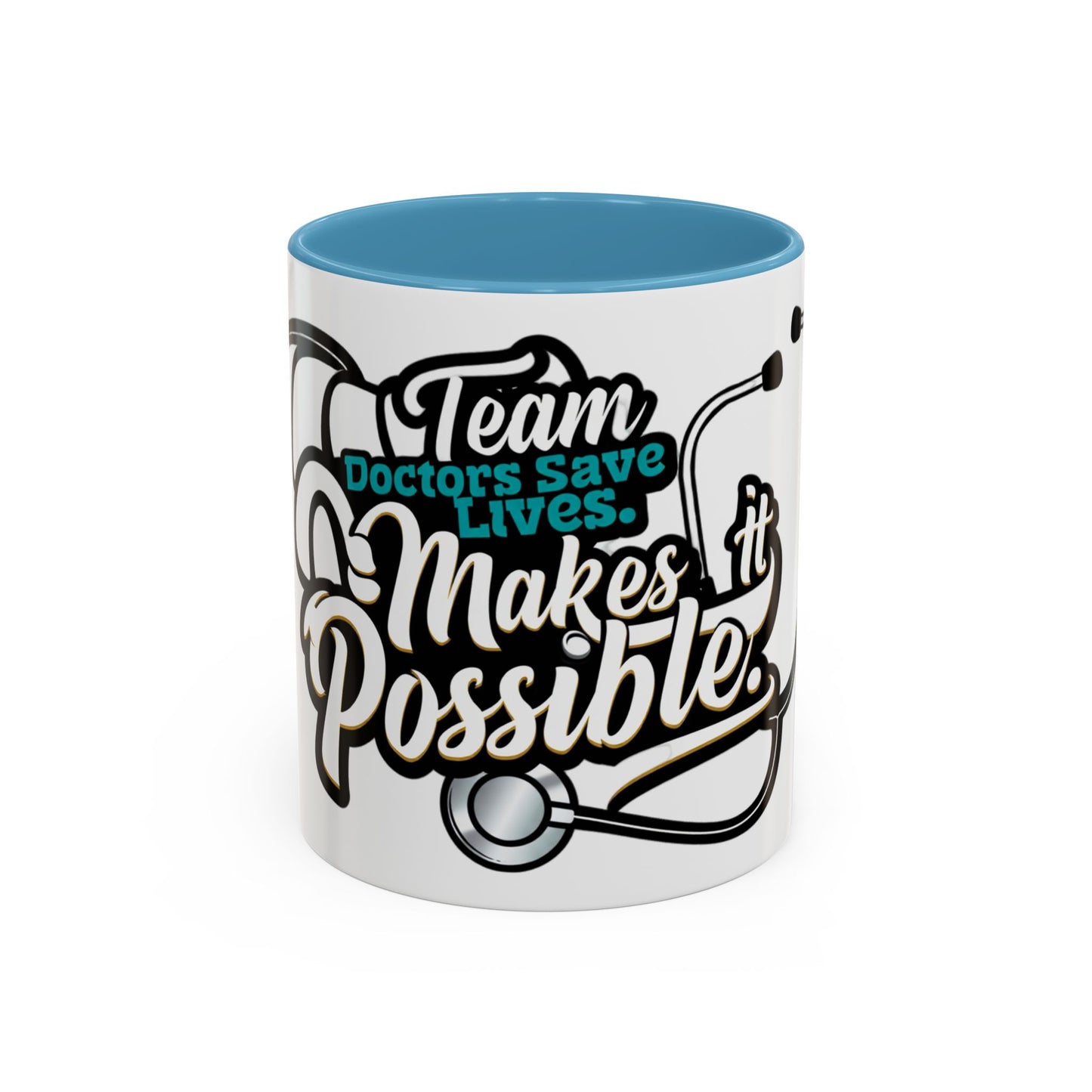 Coffee Mug — "Team Doctors Save Lives. Nurses Make it Possible" Stethoscope Accent