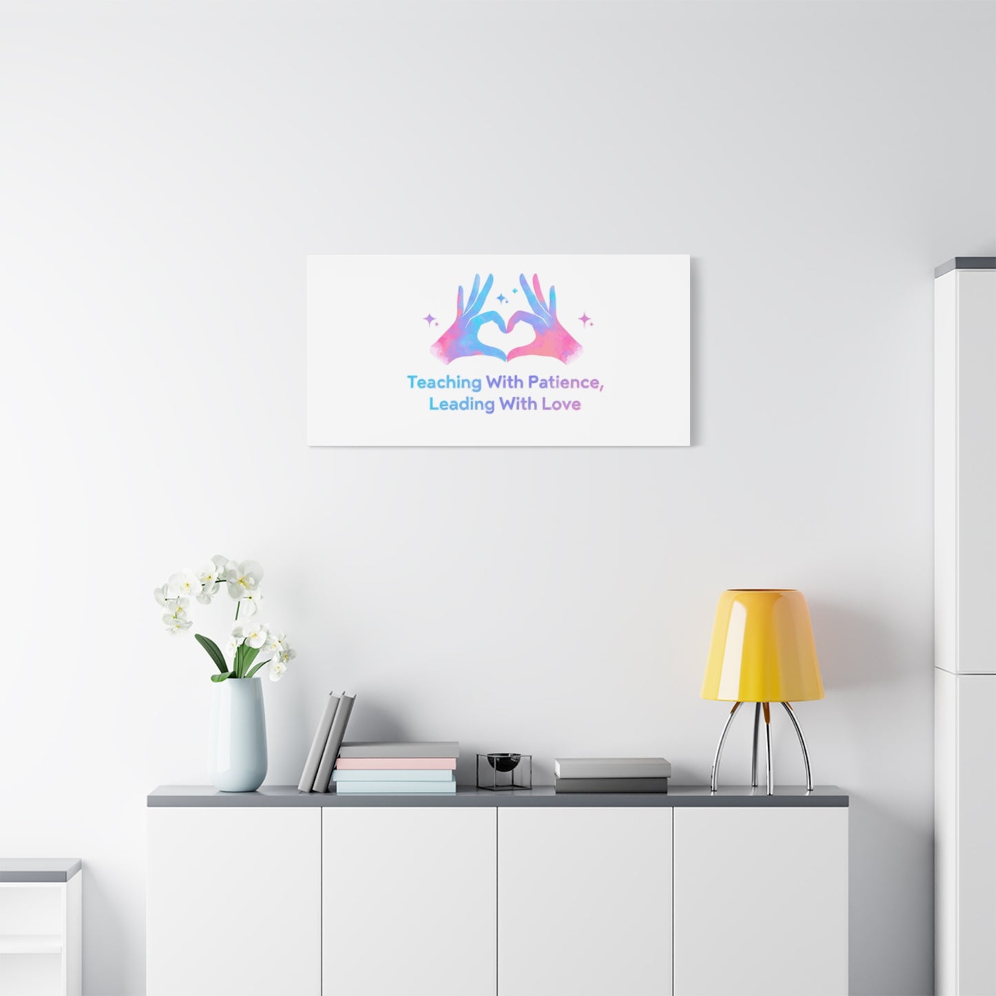Teaching With Patience, Leading With Love Canvas