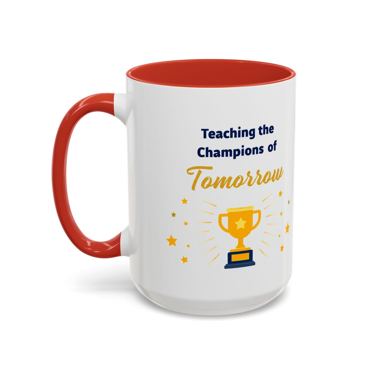 Teaching the Champions of Tomorrow Accent Coffee Mug – Teacher Appreciation 11/15oz