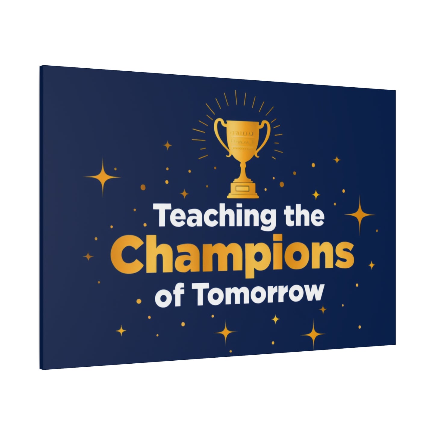 Teaching the Champions of Tomorrow Canvas — Teacher Appreciation Trophy Wall Art