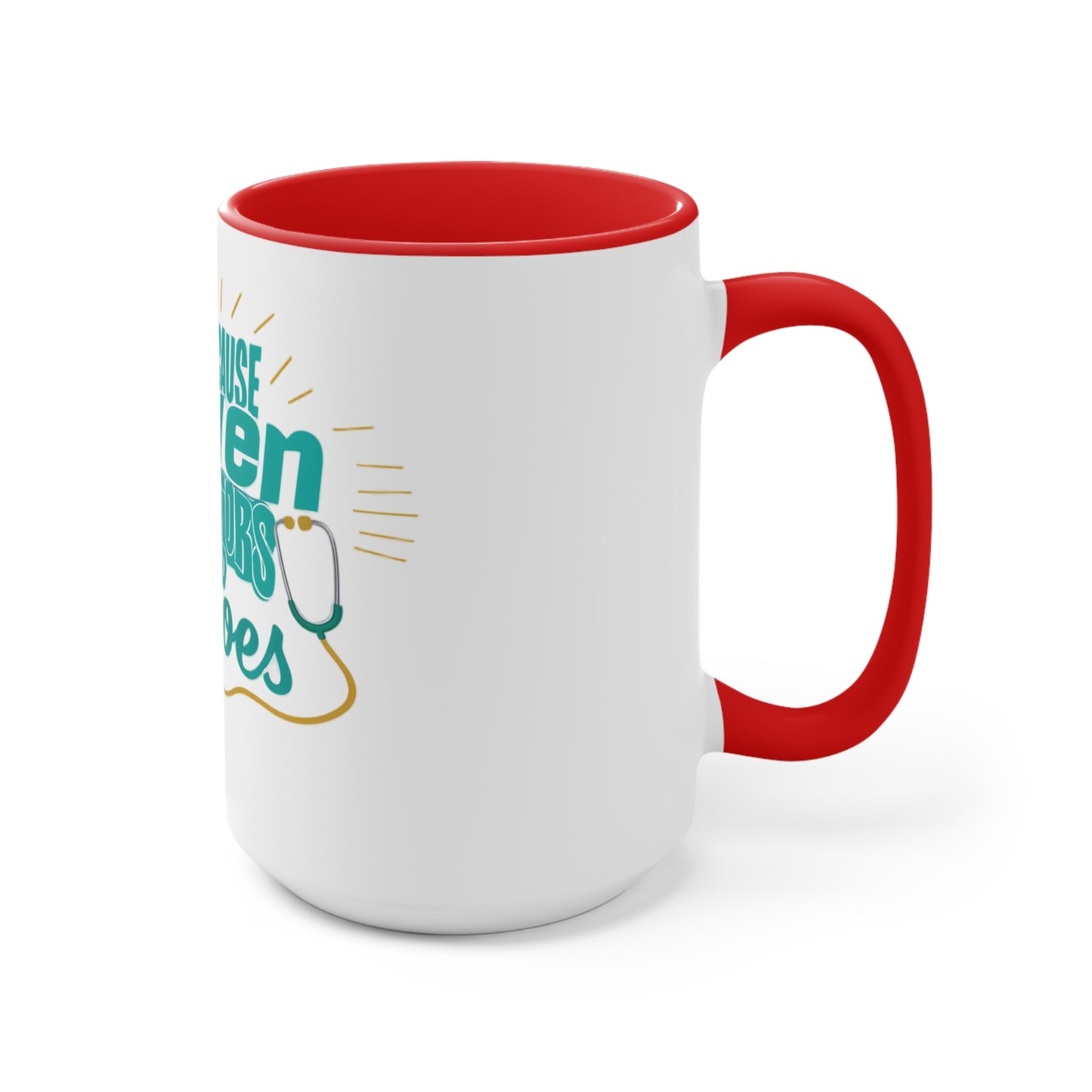 Because Even Doctors Need Heroes Accent Mug — Funny Medical Coffee Cup for Nurses & Doctors