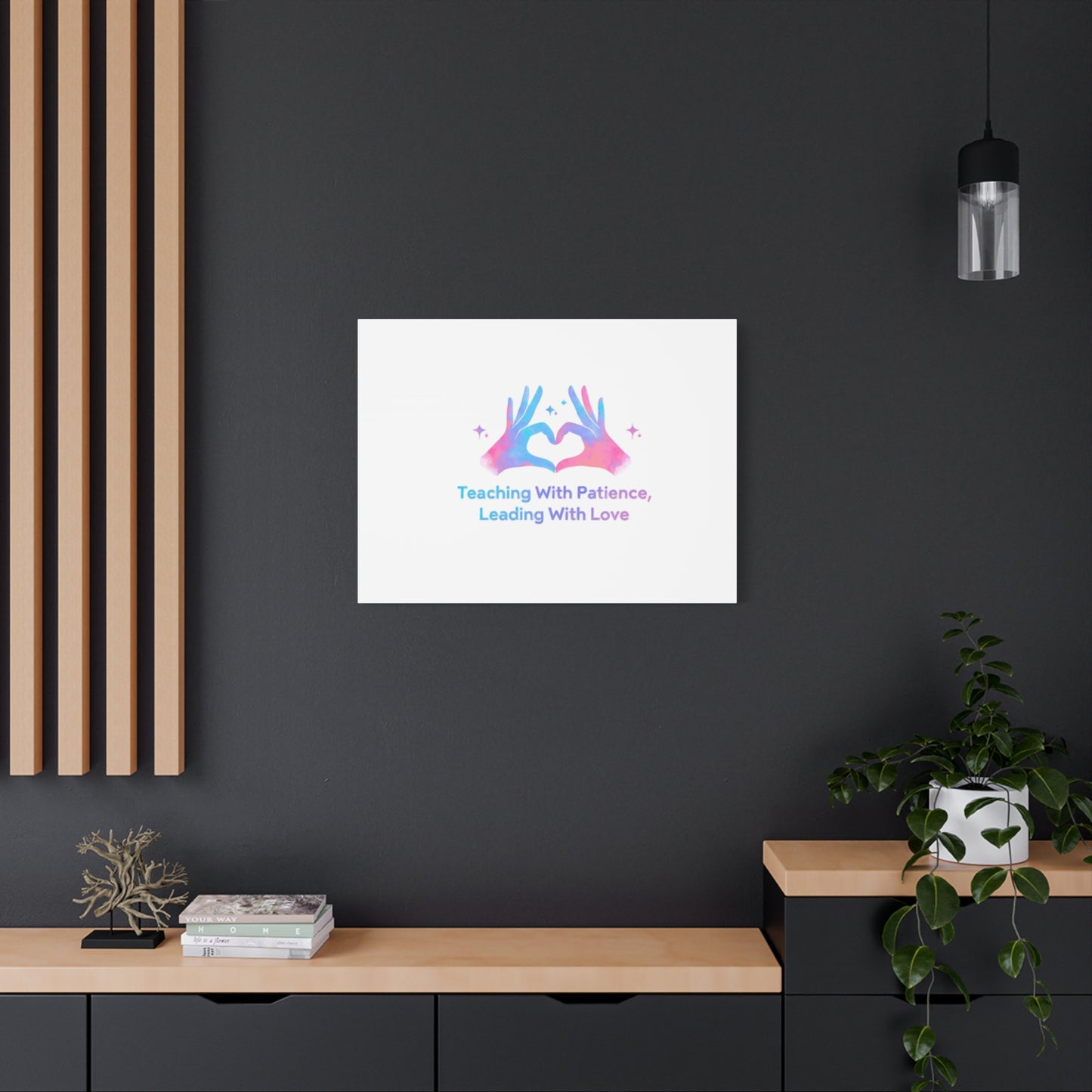 Teaching With Patience, Leading With Love Canvas