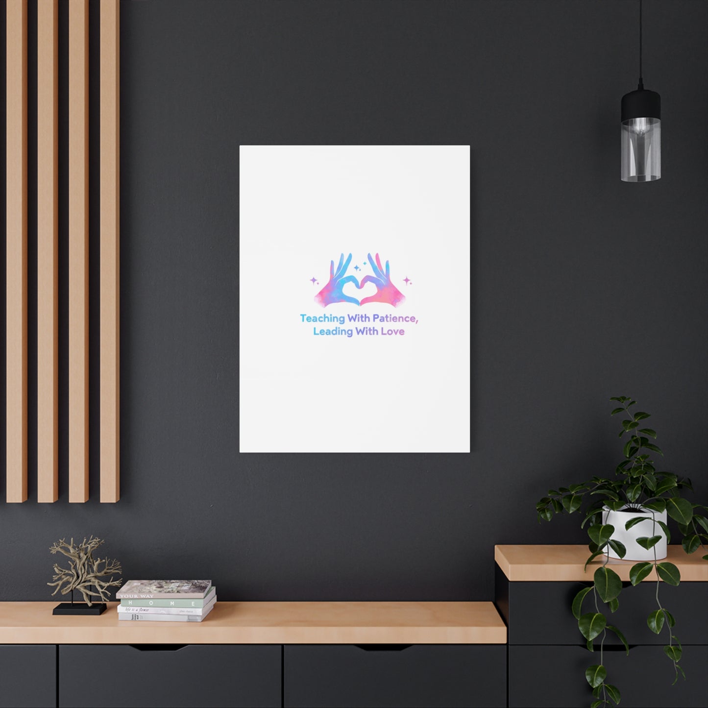 Teaching With Patience, Leading With Love Canvas