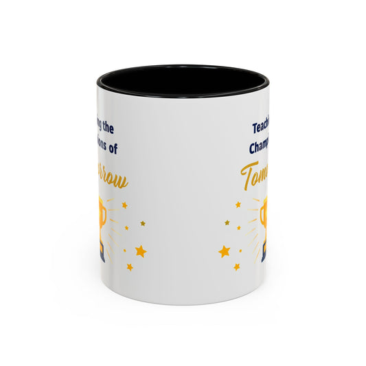 Teaching the Champions of Tomorrow Accent Coffee Mug – Teacher Appreciation 11/15oz