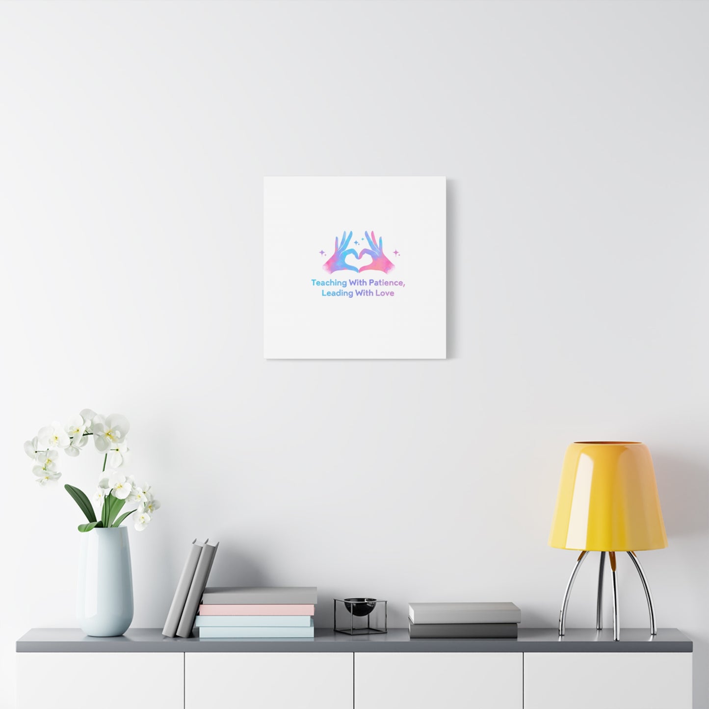 Teaching With Patience, Leading With Love Canvas