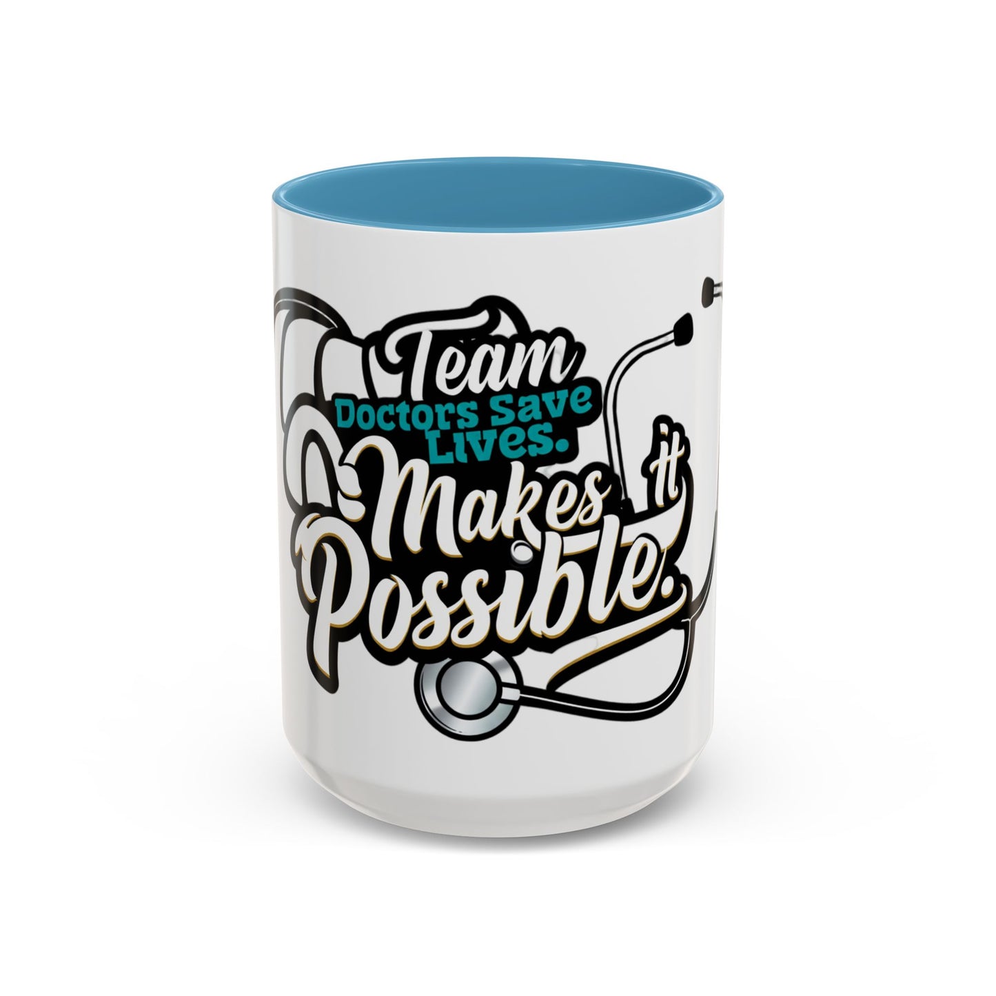 Coffee Mug — "Team Doctors Save Lives. Nurses Make it Possible" Stethoscope Accent