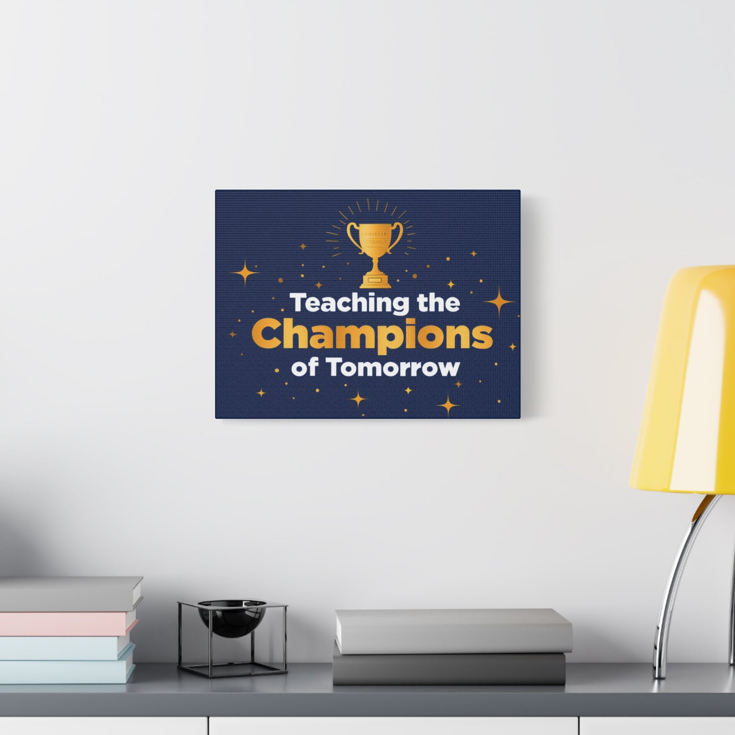 Teaching the Champions of Tomorrow Canvas — Teacher Appreciation Trophy Wall Art