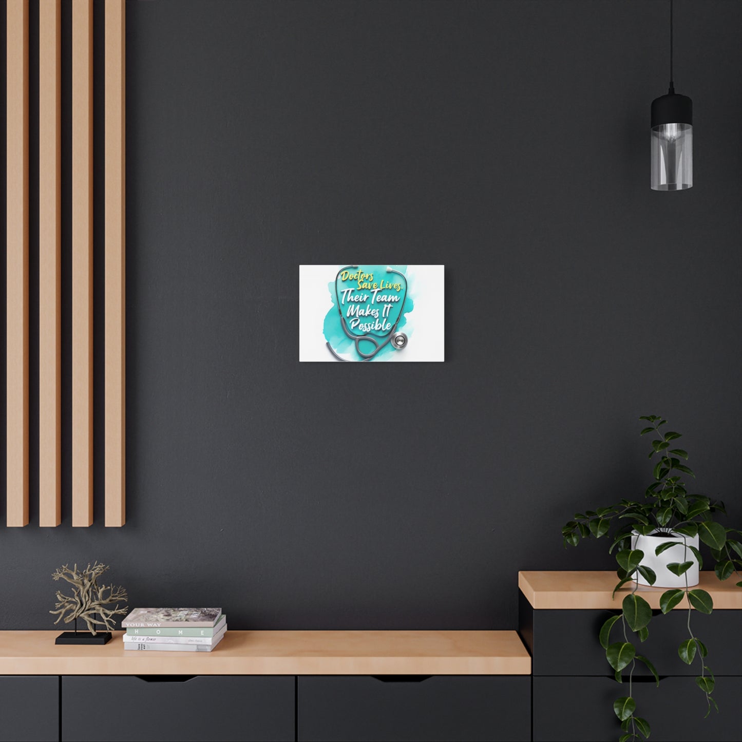 Canvas Wall Art - "Doctors Save Lives, Their Team Makes It Possible" Stethoscope Medical Tribute