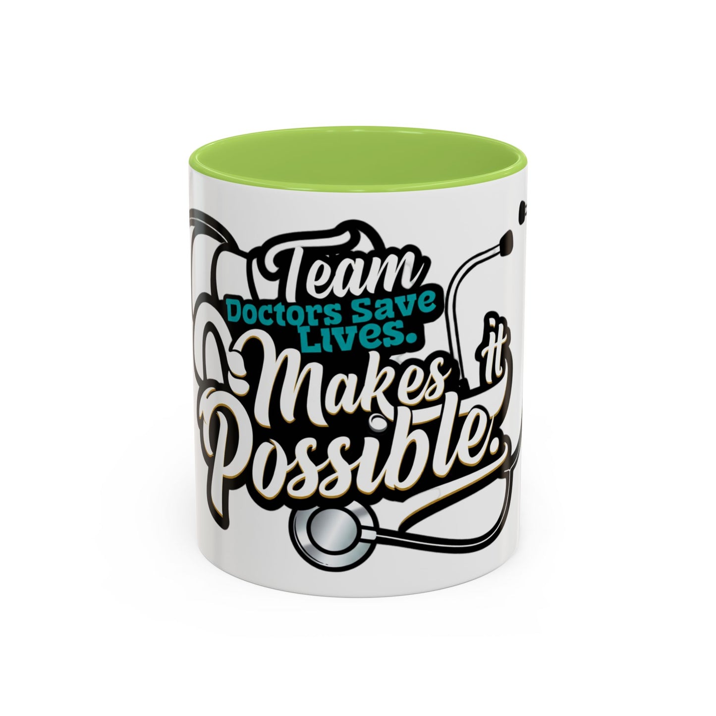 Coffee Mug — "Team Doctors Save Lives. Nurses Make it Possible" Stethoscope Accent
