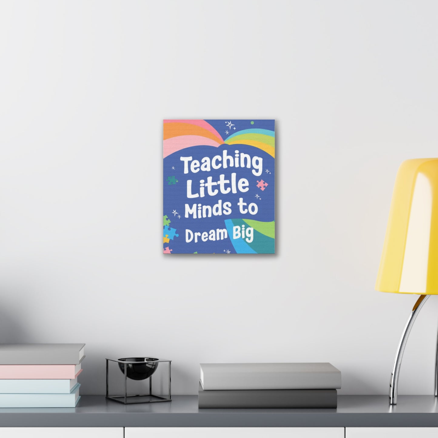 Teaching Little Minds to Dream Big Canvas