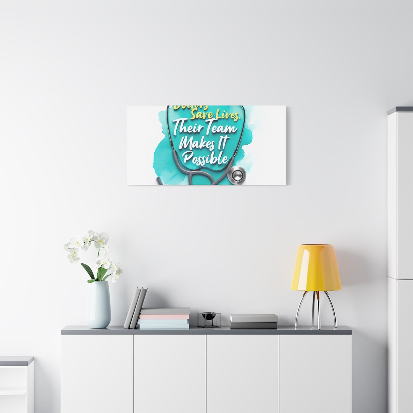 Canvas Wall Art - "Doctors Save Lives, Their Team Makes It Possible" Stethoscope Medical Tribute