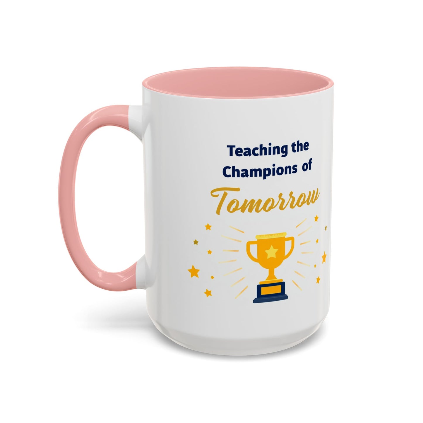 Teaching the Champions of Tomorrow Accent Coffee Mug – Teacher Appreciation 11/15oz