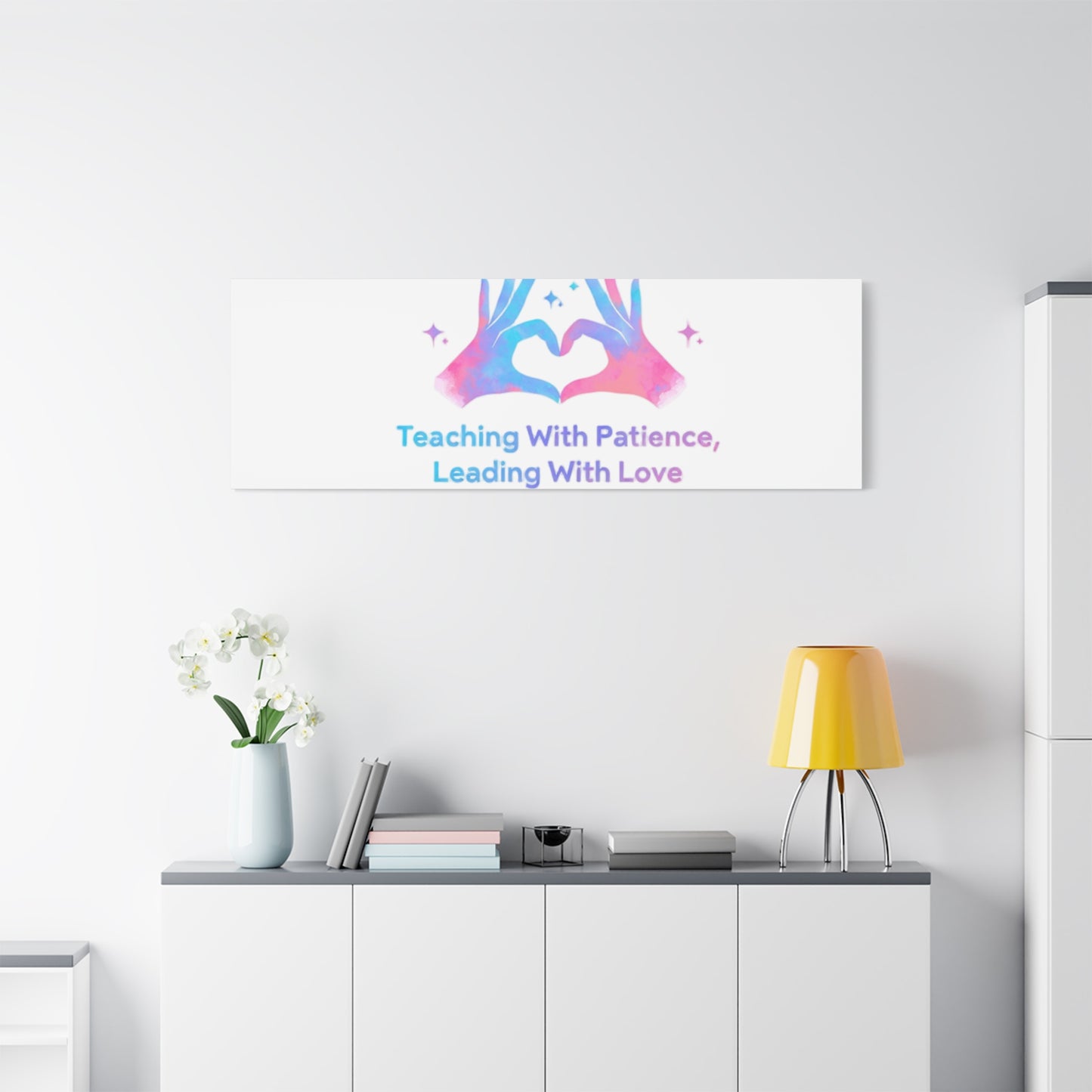 Teaching With Patience, Leading With Love Canvas