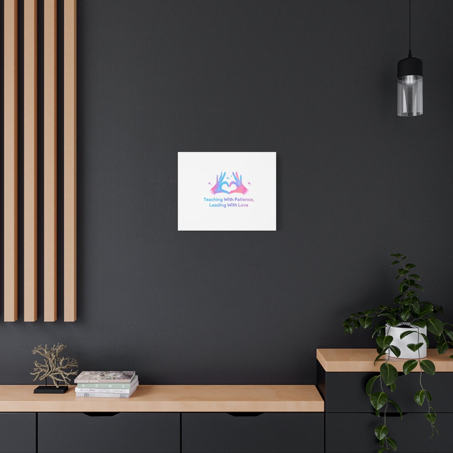 Teaching With Patience, Leading With Love Canvas
