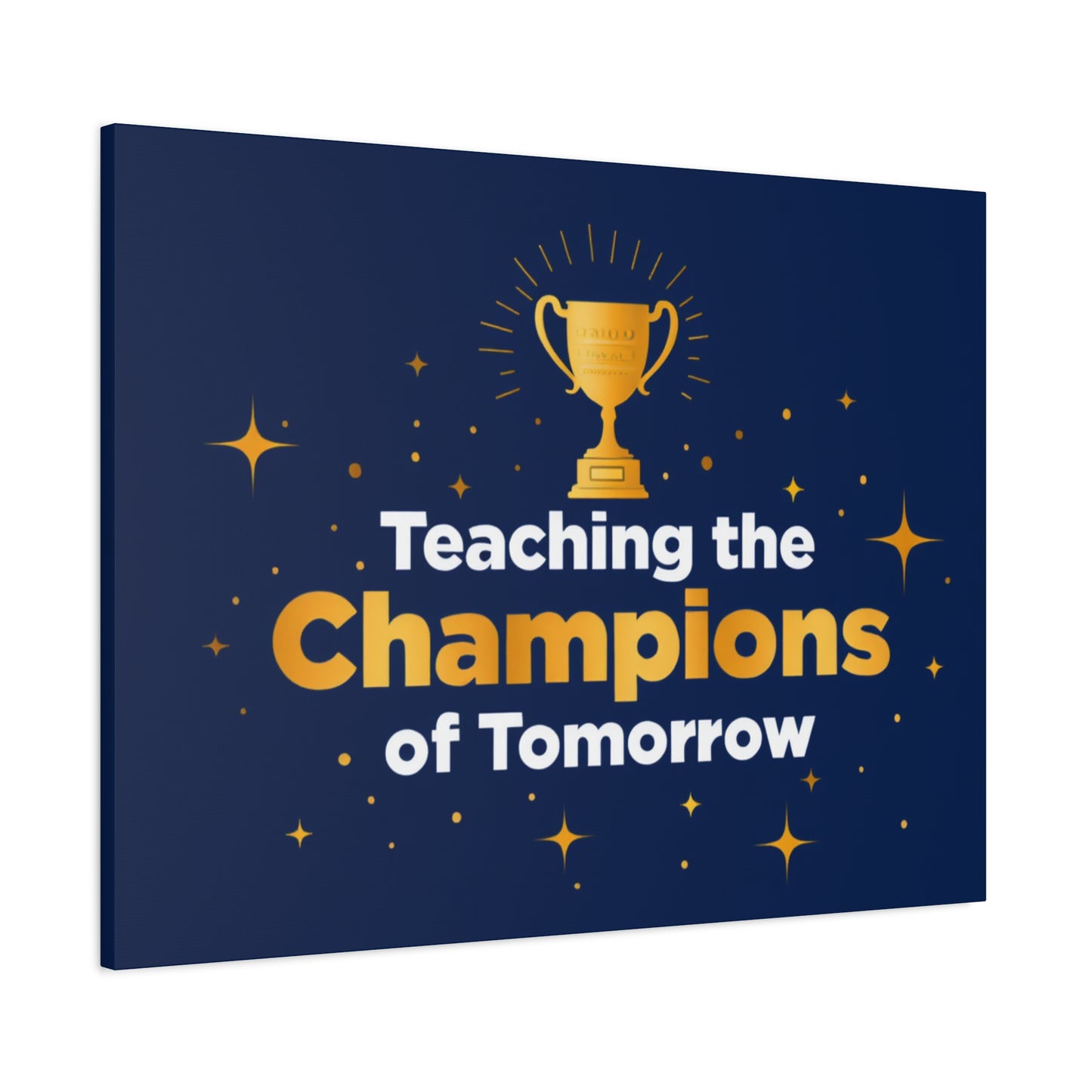 Teaching the Champions of Tomorrow Canvas — Teacher Appreciation Trophy Wall Art