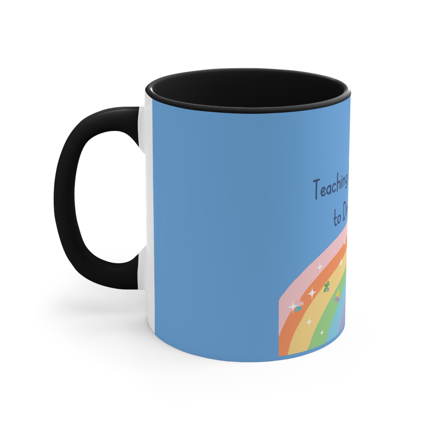 Teaching Little Minds to Dream Big Accent Mug — Rainbow Teacher Coffee Cup